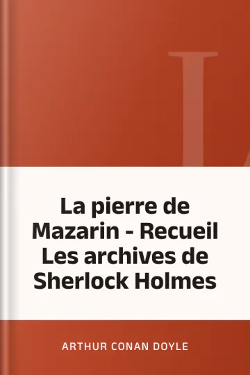 La pierre de Mazarin - Recueil Les archives de Sherlock Holmes d’Arthur Conan Doyle, couverture du livre