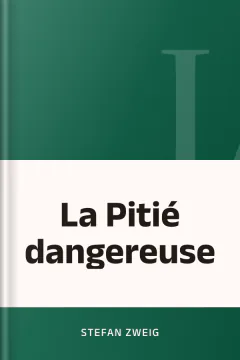 La Pitié dangereuse - Stefan Zweig