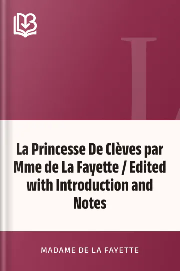 La Princesse De Clèves par Mme de La Fayette / Edited with Introduction and Notes de Madame de La Fayette, couverture du livre