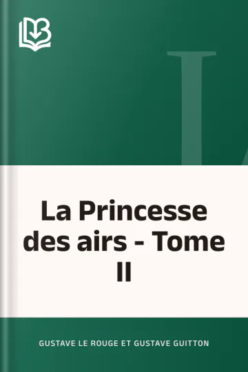 La Princesse des airs - Tome II de Gustave Le Rouge et Gustave Guitton, couverture du livre