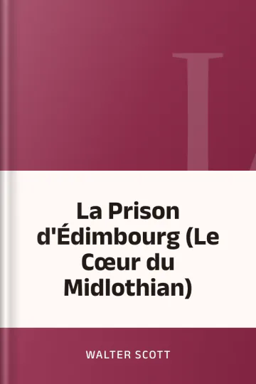 La Prison d'Édimbourg (Le Cœur du Midlothian) de Walter Scott, couverture du livre