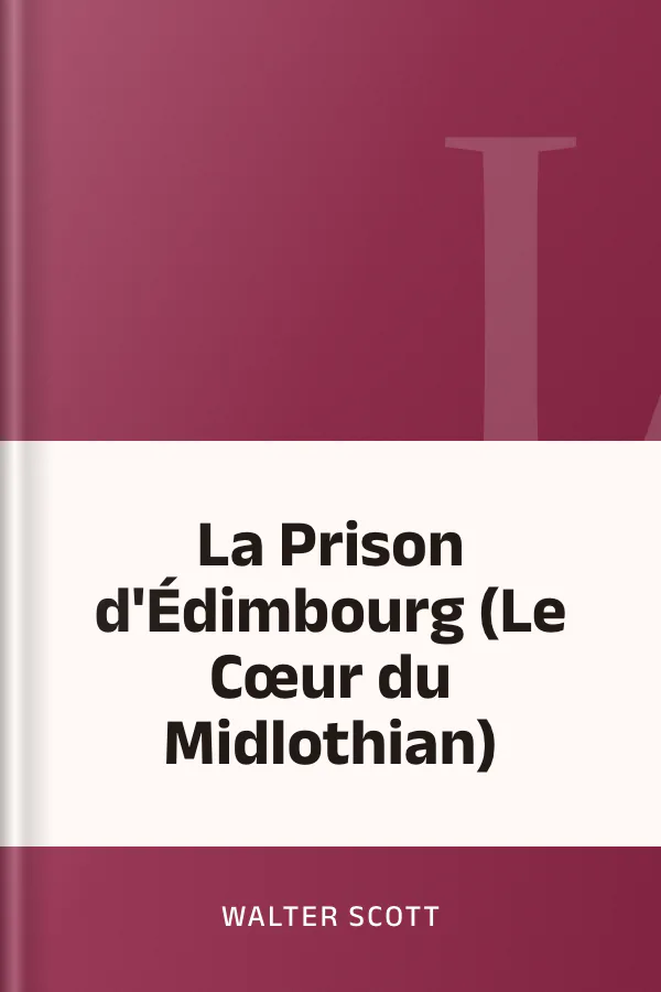 La Prison d'Édimbourg (Le Cœur du Midlothian) de Walter Scott, couverture du livre