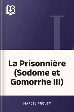 La Prisonnière (Sodome et Gomorrhe III) - Marcel Proust