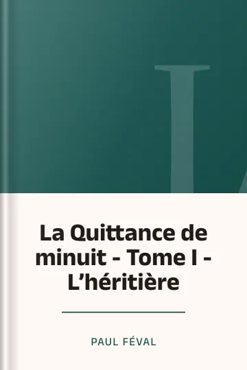 La Quittance de minuit - Tome I - L’héritière de Paul Féval, couverture du livre