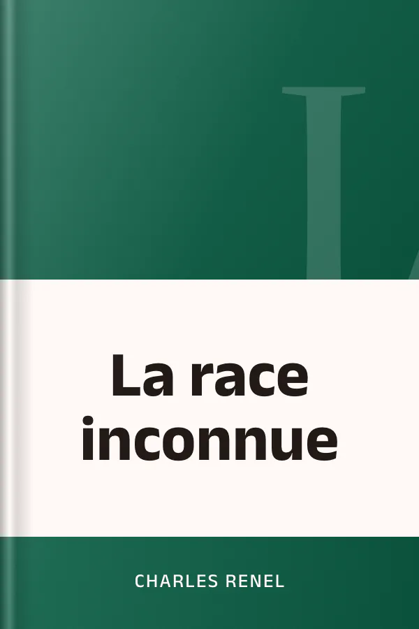 La race inconnue de Charles Renel, couverture du livre