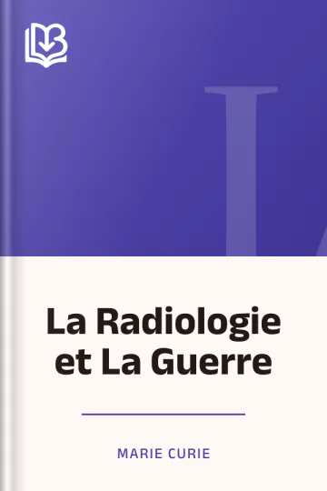 La Radiologie et La Guerre de Marie Curie, couverture du livre