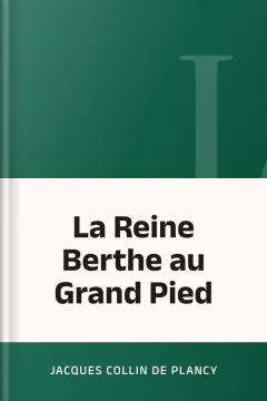 La Reine Berthe au Grand Pied - Jacques Collin de Plancy