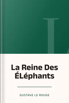La Reine Des ÉLéphants - Gustave Le Rouge