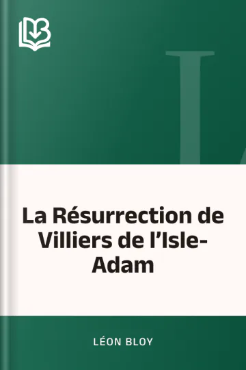 La Résurrection de Villiers de l’Isle-Adam de Léon Bloy, couverture du livre