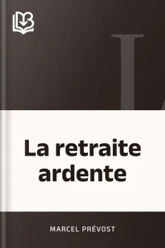 La retraite ardente - Marcel Prévost