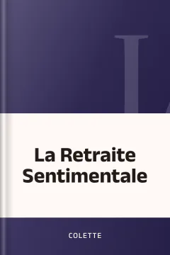 La Retraite Sentimentale - Colette