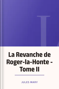 La Revanche de Roger-la-Honte - Tome II - Jules Mary