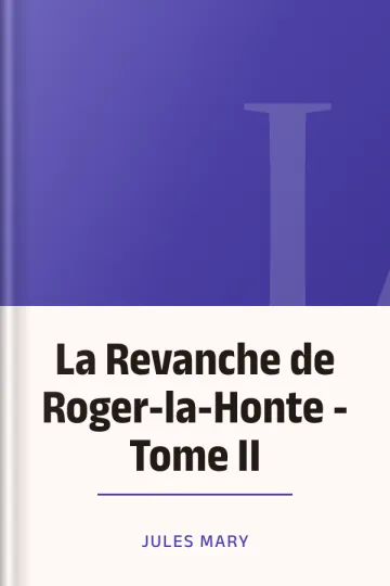 La Revanche de Roger-la-Honte - Tome II de Jules Mary, couverture du livre