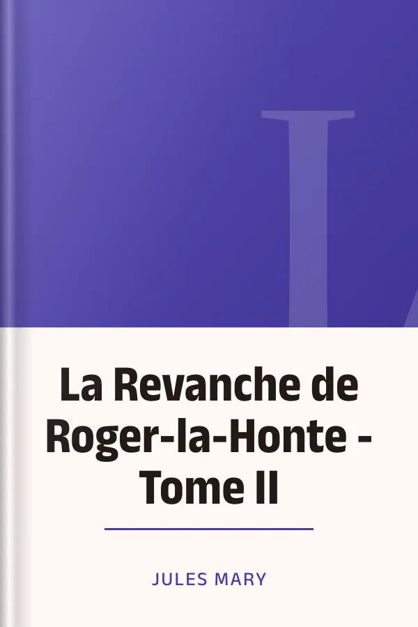 La Revanche de Roger-la-Honte - Tome II de Jules Mary, couverture du livre