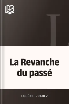 La Revanche du passé - Eugénie Pradez