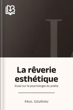 La rêverie esthétique; essai sur la psychologie du poète - Paul Souriau