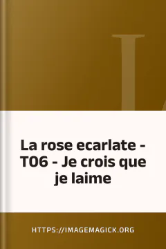 La rose ecarlate - T06 - Je crois que je laime - https://imagemagick.org