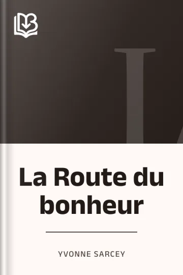La Route du bonheur de Yvonne Sarcey, couverture du livre