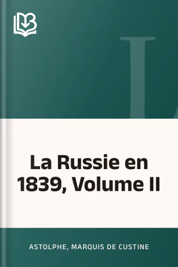 La Russie en 1839, Volume II d’Astolphe, marquis de Custine, couverture du livre