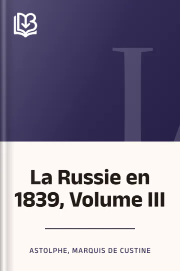 La Russie en 1839, Volume III d’Astolphe, marquis de Custine, couverture du livre