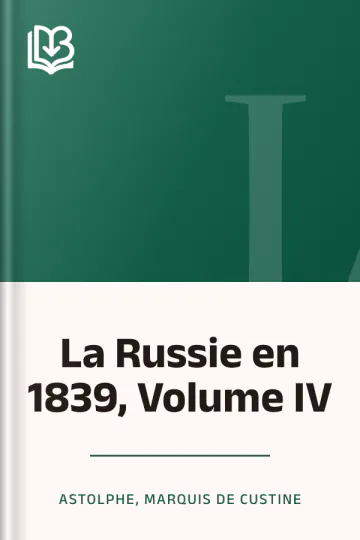 La Russie en 1839, Volume IV d’Astolphe, marquis de Custine, couverture du livre