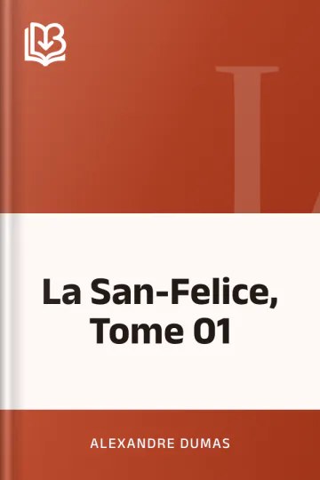 La San-Felice, Tome 01 d’Alexandre Dumas, couverture du livre