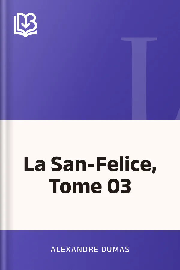 La San-Felice, Tome 03 d’Alexandre Dumas, couverture du livre