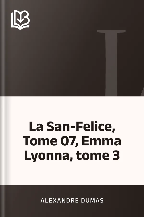 La San-Felice, Tome 07, Emma Lyonna, tome 3 d’Alexandre Dumas, couverture du livre