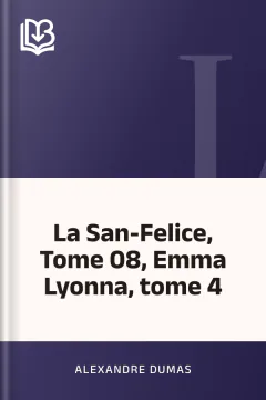 La San-Felice, Tome 08, Emma Lyonna, tome 4 - Alexandre Dumas