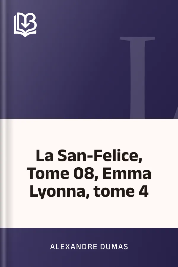 La San-Felice, Tome 08, Emma Lyonna, tome 4 d’Alexandre Dumas, couverture du livre