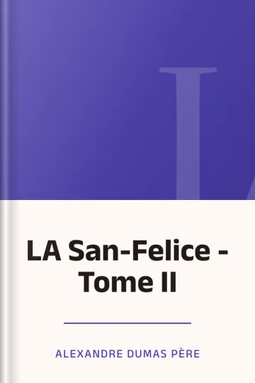 LA San-Felice - Tome II d’Alexandre Dumas père, couverture du livre