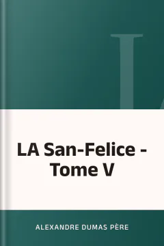 LA San-Felice - Tome V - Alexandre Dumas père