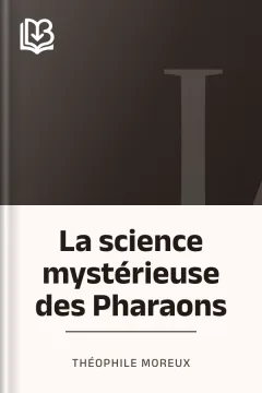 La science mystérieuse des Pharaons - Théophile Moreux