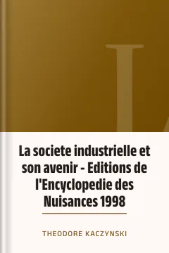 La societe industrielle et son avenir - Editions de l'Encyclopedie des Nuisances 1998 - Theodore Kaczynski