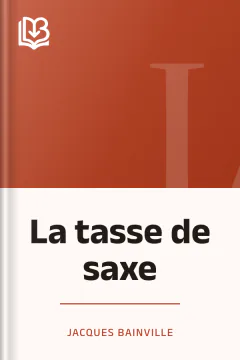 La tasse de saxe - Jacques Bainville