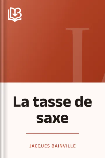 La tasse de saxe de Jacques Bainville, couverture du livre