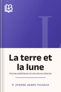 La terre et la lune: forme extérieure et structure interne - P. (Pierre Henri) Puiseux