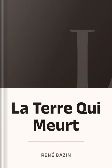 La Terre Qui Meurt de René Bazin, couverture du livre