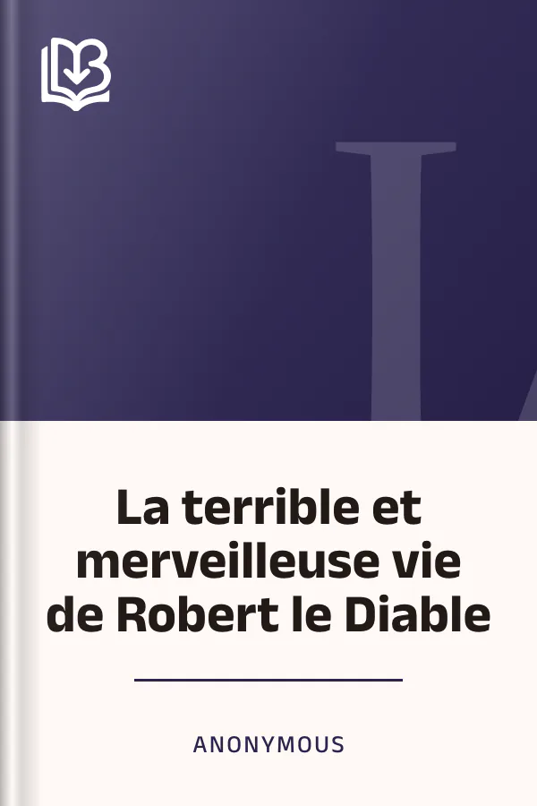 La terrible et merveilleuse vie de Robert le Diable d’Anonymous, couverture du livre