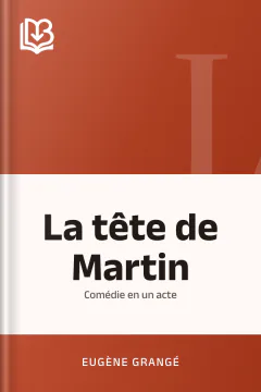 La tête de Martin: Comédie en un acte - Eugène Grangé