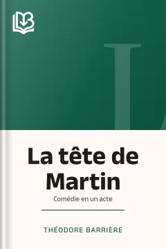 La tête de Martin: Comédie en un acte - Théodore Barrière