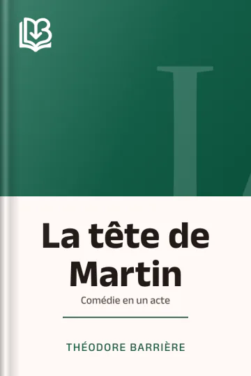 La tête de Martin: Comédie en un acte de Théodore Barrière, couverture du livre
