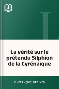 La vérité sur le prétendu Silphion de la Cyrénaïque - F. (François) Hérincq