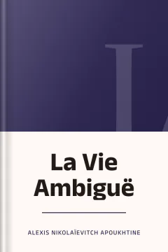 La Vie Ambiguë - Alexis Nikolaïevitch Apoukhtine