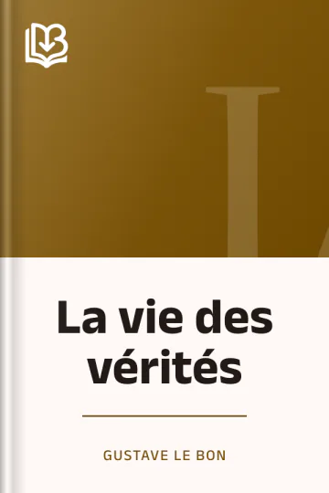La vie des vérités de Gustave Le Bon, couverture du livre