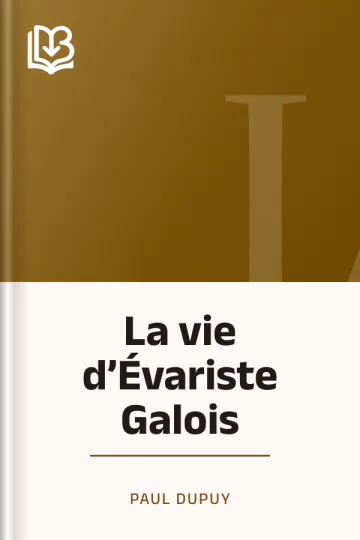 La vie d’Évariste Galois de Paul Dupuy, couverture du livre