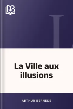 La Ville aux illusions - Arthur Bernède