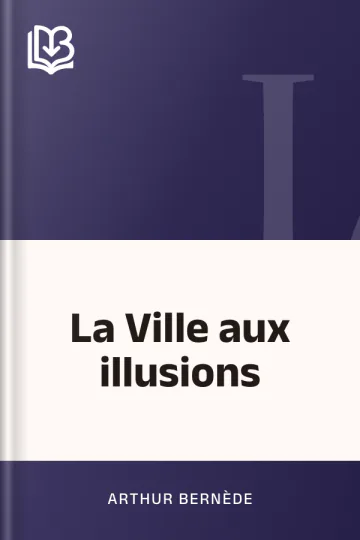 La Ville aux illusions d’Arthur Bernède, couverture du livre