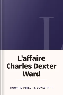 L'affaire Charles Dexter Ward - Howard Phillips Lovecraft