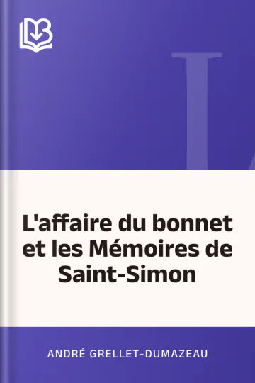 L'affaire du bonnet et les Mémoires de Saint-Simon d’André Grellet-Dumazeau, couverture du livre
